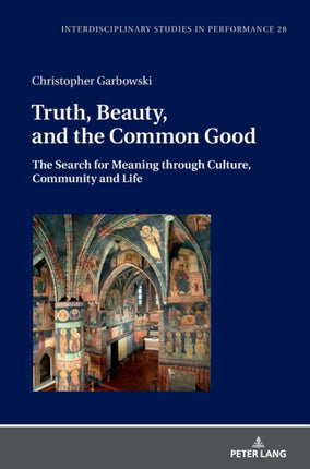 Truth, Beauty, and the Common Good: The Search