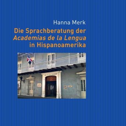 Die Sprachberatung der Academias de la Lengua in