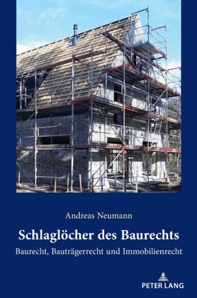 Schlagloecher des Baurechts: Baurecht,
