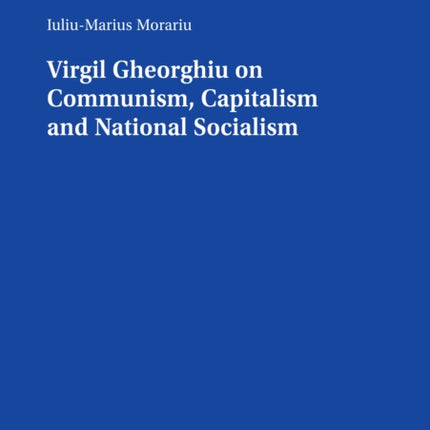 Virgil Gheorghiu on Communism, Capitalism and