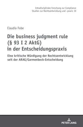 Die business judgment rule (§ 93 I 2 AktG) in der