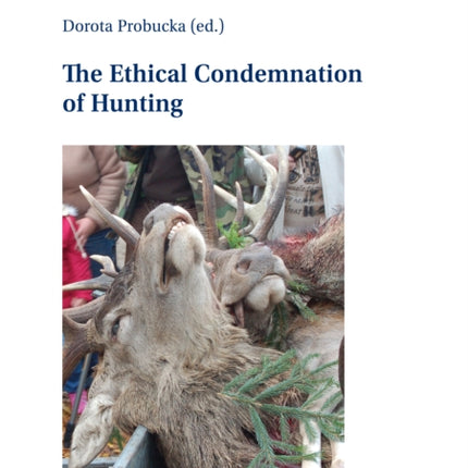 The Ethical Condemnation of Hunting