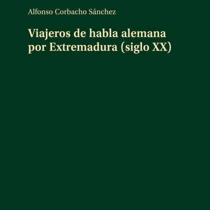 Viajeros de habla alemana por Extremadura (siglo