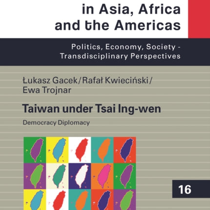 Taiwan under Tsai Ing-wen: Democracy Diplomacy