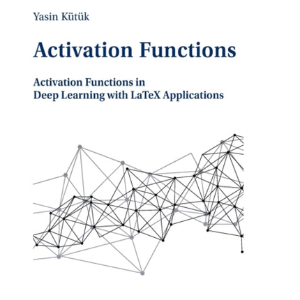 Activation Functions: Activation Functions in