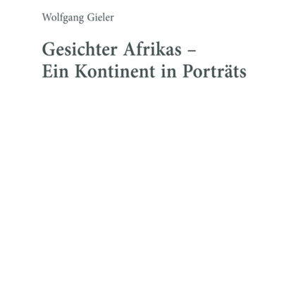 Gesichter Afrikas - Ein Kontinent in Portraets