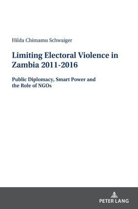 Limiting Electoral Violence in Zambia 2011-2016: