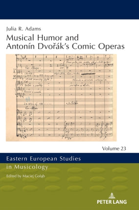 Musical Humor and Antonín Dvořák’s Comic Operas