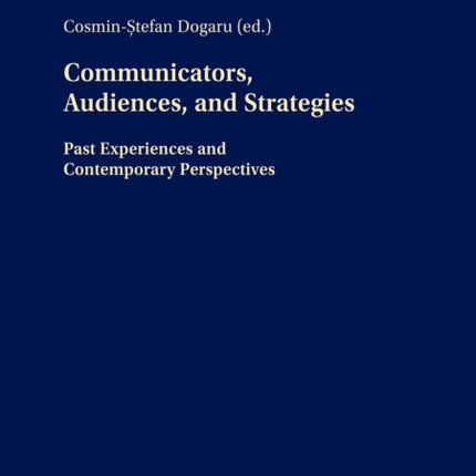 Communicators, Audiences, and Strategies: Past