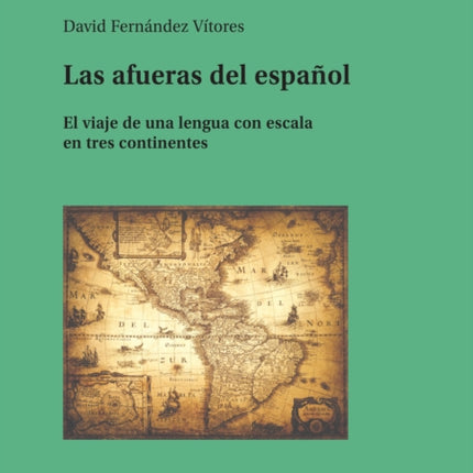 Las afueras del español: El viaje de una lengua
