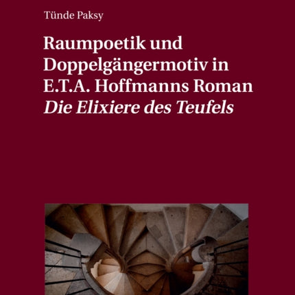 Raumpoetik und Doppelgaengermotiv in E.T.A.