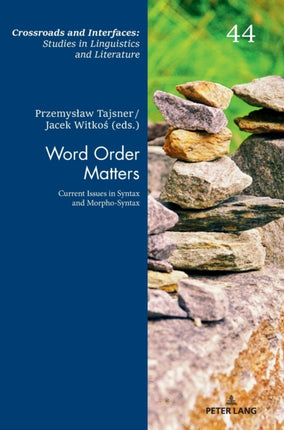 Word Order Matters: Current Issues in Syntax and