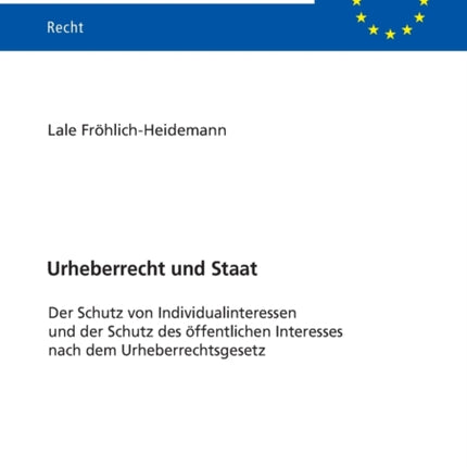 Urheberrecht und Staat: Der Schutz von