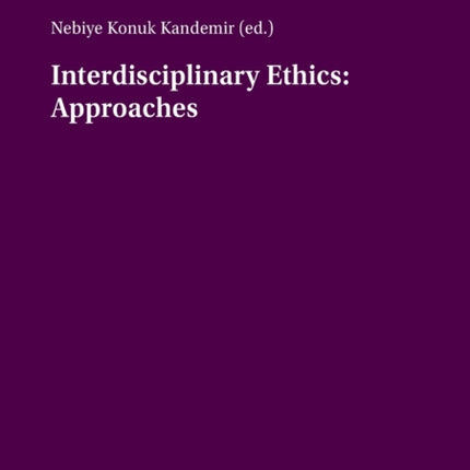 Interdisciplinary ethics: Approaches
