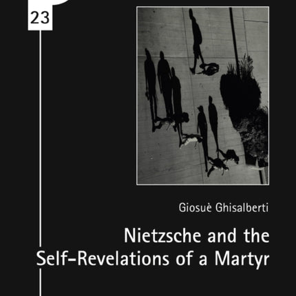 Nietzsche and the Self-Revelations of a Martyr