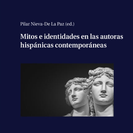 Mitos E Identidades En Las Autoras Hispánicas
