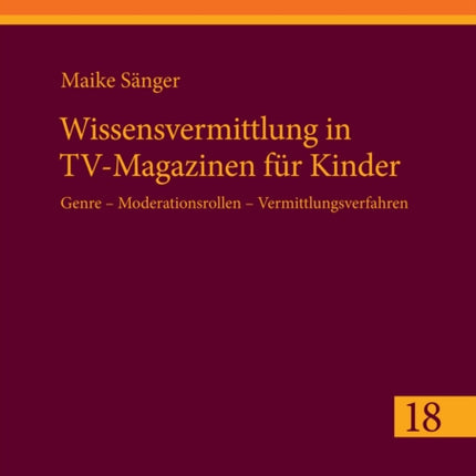 Wissensvermittlung in Tv-Magazinen Fuer Kinder:
