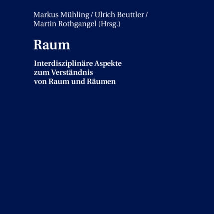Raum: Interdisziplinaere Aspekte zum Verstaendnis