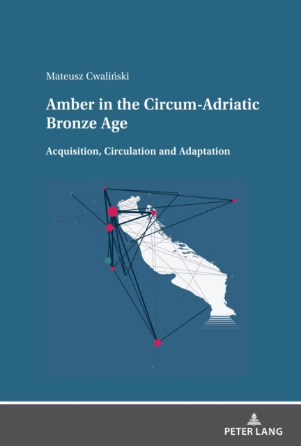 Amber in the Circum-Adriatic Bronze Age: