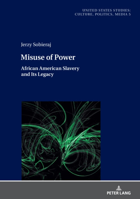 Misuse of Power: African American Slavery and Its