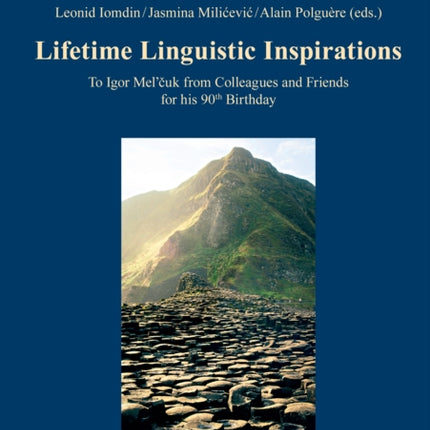 Lifetime Linguistic Inspirations: To Igor Mel’čuk