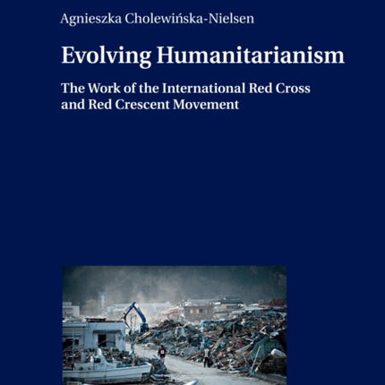 Evolving Humanitarianism: The Work of the