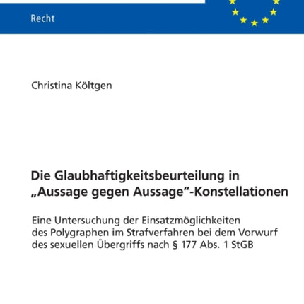 Die Glaubhaftigkeitsbeurteilung in  Aussage gegen