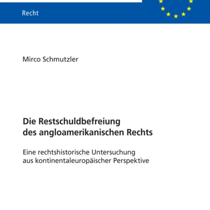Die Restschuldbefreiung des angloamerikanischen