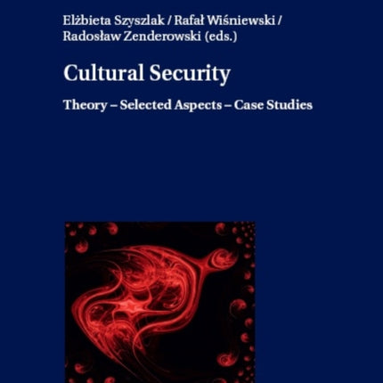 Cultural Security: Theory – Selected Aspects –