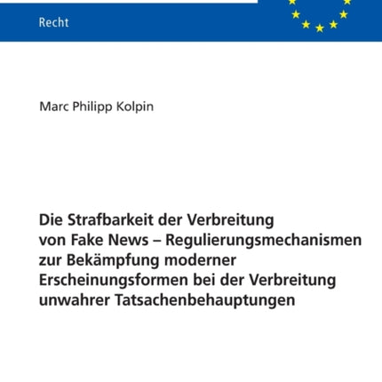 Die Strafbarkeit der Verbreitung von Fake News -