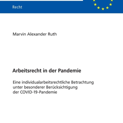 Arbeitsrecht in der Pandemie: Eine