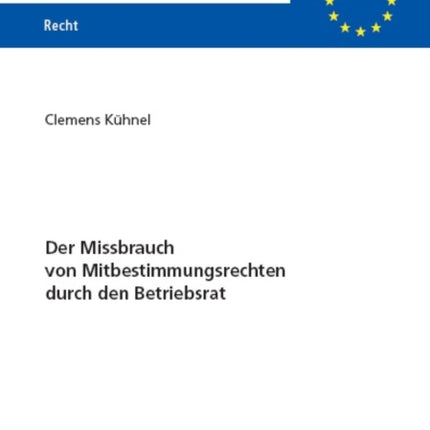 Der Missbrauch von Mitbestimmungsrechten durch