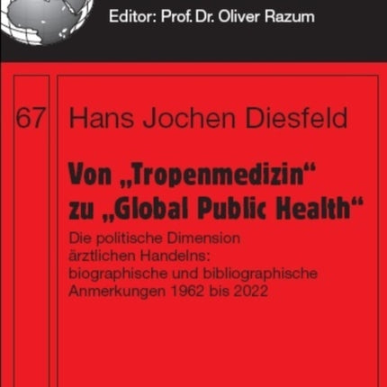 Von „Tropenmedizin“ zu „Global Public Health“: