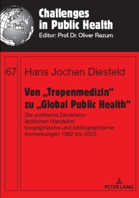 Von „Tropenmedizin“ zu „Global Public Health“: