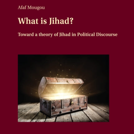 What is Jihad?: Toward a Theory of Jihad in