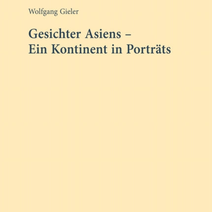Gesichter Asiens  Ein Kontinent in Portraets