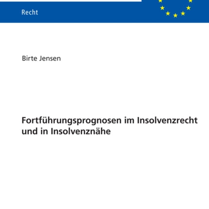 Fortfuehrungsprognosen im Insolvenzrecht und in