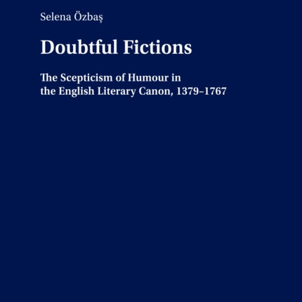 Doubtful Fictions: The Scepticism of Humour in