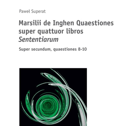 Marsilii de Inghen Quaestiones super quattuor