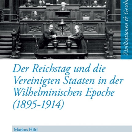 Der Reichstag Und Die Vereinigten Staaten in Der