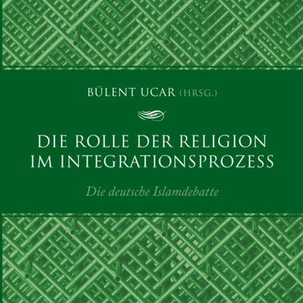 Die Rolle der Religion im Integrationsprozess: