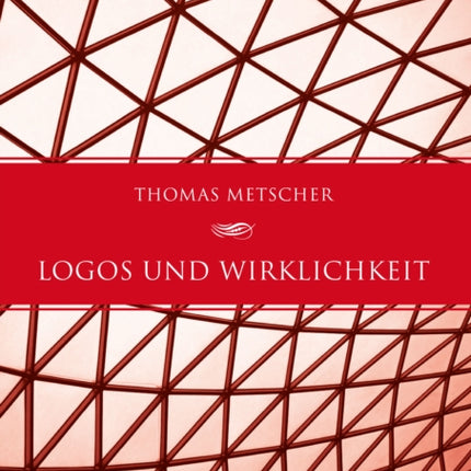 Logos und Wirklichkeit: Ein Beitrag zu einer