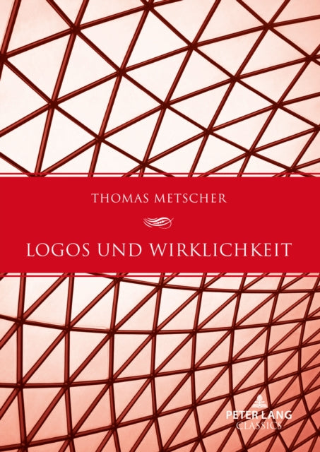 Logos und Wirklichkeit: Ein Beitrag zu einer