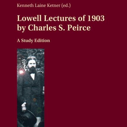 Lowell Lectures of 1903 by Charles S. Peirce