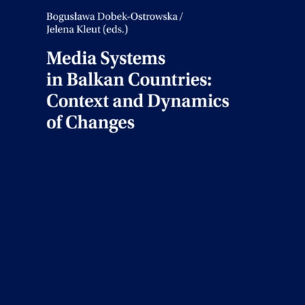Media Systems in Balkan Countries: Context and