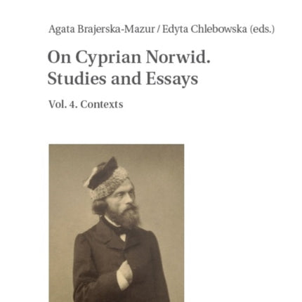 On Cyprian Norwid. Studies and Essays: Vol. 4.