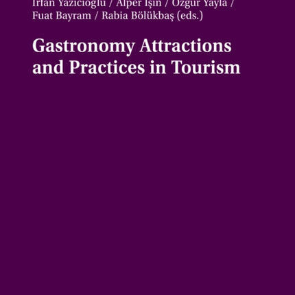 Gastronomy Attractions and Practices in Tourism