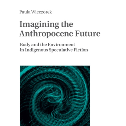 Imagining the Anthropocene Future: Body and the