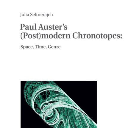Paul Austers Postmodern Chronotopes