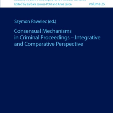 Consensual Mechanisms in Criminal Proceedings –